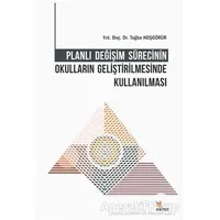 Planlı Değişim Sürecinin Okulların Geliştirilmesinde Kullanılması