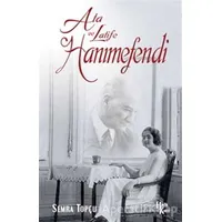 Ata ile Latife Hanımefendi - Semra Topçu - Halk Kitabevi