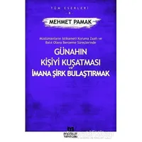 Günahın Kişiyi Kuşatması Ve İmana Şirk Bulaştırmak - Mehmet Pamak - Maruf Yayınları