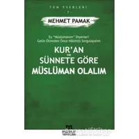 Kur’an ve Sünnete Göre Müslüman Olalım - Mehmet Pamak - Maruf Yayınları