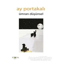 Ay Portakalı - Ümran Düşünsel - Ütopya Yayınevi