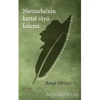Nietzschenin Kartal Tüyü Kalemi - Resul Deveci - Ütopya Yayınevi