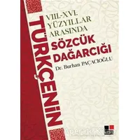 8 - 16 Yüzyıllar Arasında Türkçenin Sözcük Dağarcığı - Burhan Paçacı - Kesit Yayınları