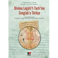 Divanu Lugatit-Turkten Senglaha Türkçe - Tülay Çulha - Kesit Yayınları