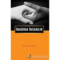 İnadına İnsanlık - Nuri Yıldız - Bengisu Yayınları