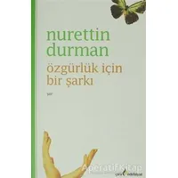 Özgürlük İçin Bir Şarkı - Nurettin Durman - Çıra Yayınları