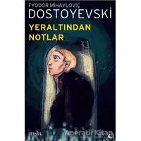 Yeraltından Notlar - Fyodor Mihayloviç Dostoyevski - Puslu Yayıncılık