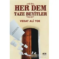 Her Dem Taze Beyitler - Vedat Ali Tok - Akıl Fikir Yayınları