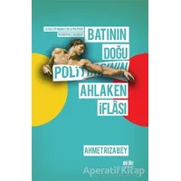 Batının Doğu Politikasının Ahlaken İflası - Talha Kuzey - Akıl Fikir Yayınları