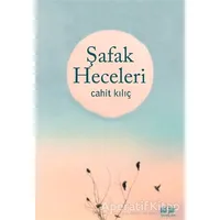Şafak Heceleri - Cahit Kılıç - Akıl Fikir Yayınları