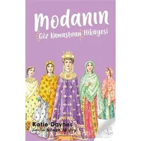 Modanın Göz Kamaştıran Hikayesi - Katie Daynes - Uçan At Yayınları