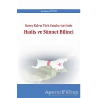 Kuzey Kıbrıs Türk Cumhuriyetinde Hadis ve Sünnet Bilinci - Erdoğan Köycü - Araştırma Yayınları
