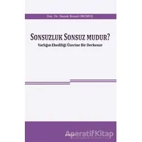 Sonsuzluk Sonsuz Mudur? - Namık Kemal Okumuş - Araştırma Yayınları