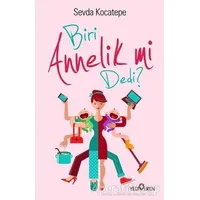 Biri Annelik mi Dedi? - Sevda Kocatepe - Yediveren Yayınları