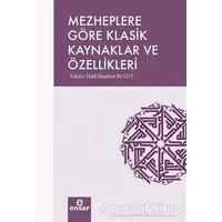 Mezheplere Göre Klasik Kaynaklar ve Özellikleri - Halil İbrahim Bulut - Ensar Neşriyat