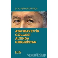 Atambayevin Gölgesi Altında Kırgızistan - D.N. Verkhoturov - Bilge Kültür Sanat