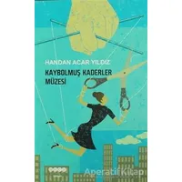 Kaybolmuş Kaderler Müzesi - Handan Acar Yıldız - Hece Yayınları