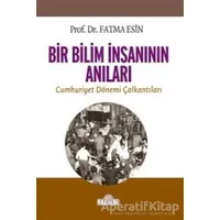 Bir Bilim İnsanının Anıları - Fatma Esin - Ulak Yayıncılık