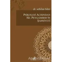 Psikoloji Açısından Hz.Peygamberin Şahsiyeti - Sehilan Biler - Fecr Yayınları