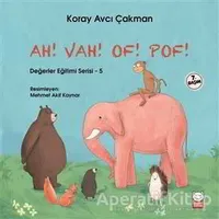 Ah! Vah! Of! Pof! - Değerler Eğitimi Serisi - 5 - Koray Avcı Çakman - Kırmızı Kedi Çocuk