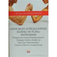 Kadın Bilek Güreşçilerinde Düzenli ve Planlı Antrenman - Mustafa Karadağ - Nobel Bilimsel Eserler