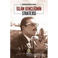 İslam Gençliğinin Stratejisi - Burhaneddin Kayhan - Kayıhan Yayınları
