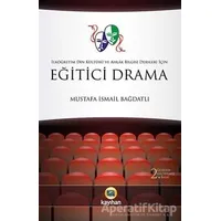 Eğitici Drama - Mustafa İsmail Bağdatlı - Kayıhan Yayınları