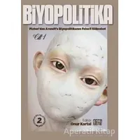 Biyopolitika Cilt 1 - Kolektif - Nota Bene Yayınları