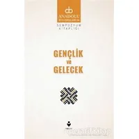 Gençlik ve Gelecek - Kolektif - Tire Kitap