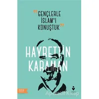 Gençlerle İslam’ı Konuştuk - Hayrettin Karaman - Tire Kitap