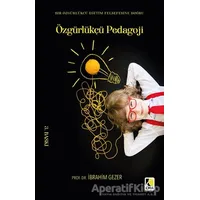 Özgürlükçü Pedagoji - İbrahim Gezer - Çıra Yayınları