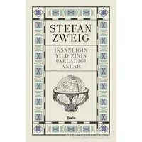 İnsanlığın Yıldızının Parladığı Anlar - Stefan Zweig - Zeplin Kitap