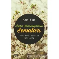 İnsan Maneviyatının Semaları - Sami Kurt - Tebeşir Yayınları