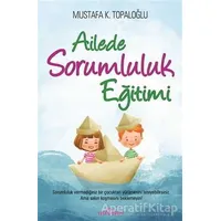 Ailede Sorumluluk Eğitimi - Mustafa K. Topaloğlu - Yediveren Yayınları