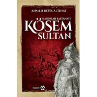Kösem Sultan - Ahmet Refik Altınay - Yeditepe Yayınevi