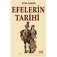 Efelerin Tarihi - Ziya Şakir - Akıl Fikir Yayınları