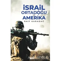 İsrail Ortadoğu ve Amerika - Raif Karadağ - Truva Yayınları