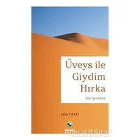 Üveys ile Giydim Hırka - Alim Yıldız - Rağbet Yayınları
