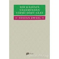 Bir Kadının Yaşamından Yirmi Dört Saat - Stefan Zweig - Altıkırkbeş Yayınları
