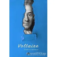 Voltairenin Hayatı (Özel Ayracıyla) - Francis Espinasse - Maya Kitap