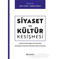 Siyaset ve Kültür Kesişmesi - Kolektif - Hümanist Kitap Yayıncılık