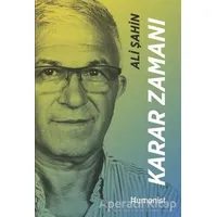 Karar Zamanı - Hayatınn Mimari Bir Girişimcinin Hikayesi - Ali Şahin - Hümanist Kitap Yayıncılık