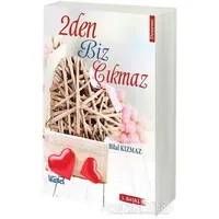 2Den Biz Çıkmaz - Bilal Kızmaz - Kanes Yayınları