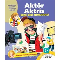 Aktör Aktris Seni Gidi Numaracı - Oyuncu Olmak İstiyorum! - Gülsüm Öztürk - Kariyer Yayınları