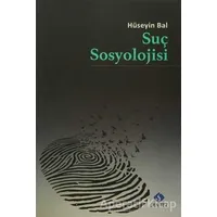 Suç Sosyolojisi - Hüseyin Bal - Sentez Yayınları