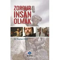 Zordur İnsan Olmak - Reyhan Pütün - Sentez Yayınları
