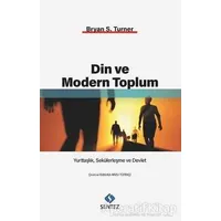 Din ve Modern Toplum - Bryan S. Turner - Sentez Yayınları