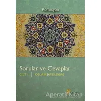Sorular ve Cevaplar Cilt 1 : Kelam, Felsefe - Komisyon - el-Mustafa Yayınları