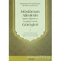 Müslüman Alimlerin Eğitim, Öğretim ve Temelleri Üzerine Görüşleri 1