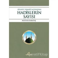 Rivayet Tekniği Açısından Hadislerin Sayısı - Mustafa Karataş - Ensar Neşriyat
